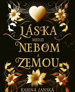 Slovenská beletria Láska medzi nebom a zemou - Karina Janská