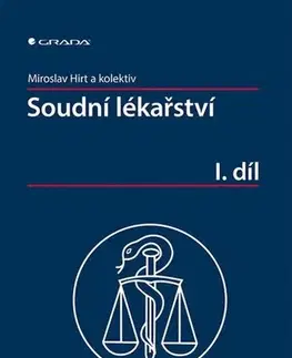 Medicína - ostatné Soudní lékařství I. díl - Miroslav Hirt,Kolektív autorov