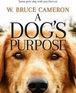 Cudzojazyčná literatúra Dog`s Purpose - W. Bruce Cameron