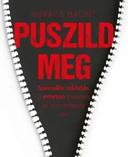 Fejtóny, rozhovory, reportáže Puszild meg - Bálint Kovács