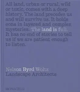 Architektúra The Land Is Full: Nelson Byrd Woltz Landscape Architects