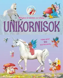 Nalepovačky, vystrihovačky, skladačky Milyen érdekes a világ... Unikornisok