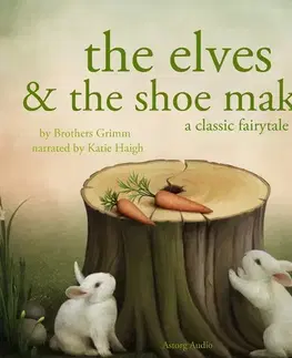 Pre deti a mládež Saga Egmont The Elves and the Shoe maker, a Fairy Tale (EN)