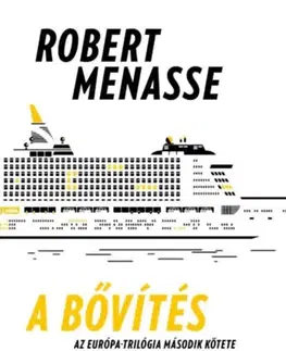 Beletria - ostatné A bővítés - Az Európa-trilógia második kötete - Robert Menasse