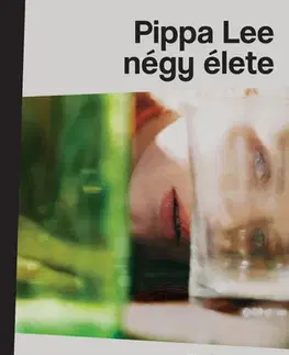 Svetová beletria Pippa Lee négy élete - Rebecca Miller