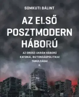 Vojnová literatúra - ostané Az első posztmodern háború II. - Somkuti Bálint