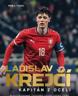 Šport Ladislav Krejčí: Kapitán z oceli - Petr K. Tychtl