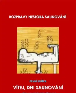 Zdravie, životný štýl - ostatné Vítej, dni saunování - Antonín Mikolášek