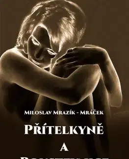 Romantická beletria Přítelkyně a poustevnice - Miloslav Mrazík - Mráček