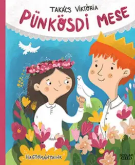 Rozprávky Pünkösdi mese - Viktória Takács,Viktória Takács