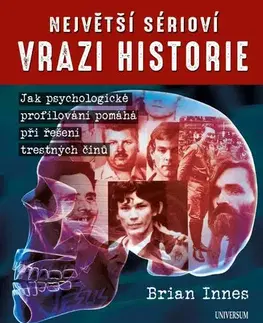 Psychológia, etika Největší sérioví vrazi historie - Brian Innes