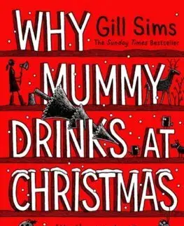 Humor a satira Why Mummy Drinks at Christmas - Gill Sims