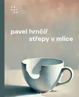 Romantická beletria Střepy v mlíce - Pavel Hrnčíř
