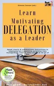 Svetová beletria Learn Motivating Delegation as a Leader - Simone Janson