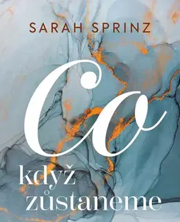 Romantická beletria Co když zůstaneme - Sarah Sprinz