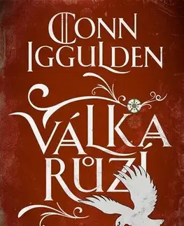 Historické romány Válka růží 3: Dynastie, 2. vydání - Conn Iggulden,Ivan Ryčovský
