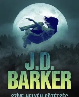 Detektívky, trilery, horory Szíve helyén sötétség - J.D. Barker