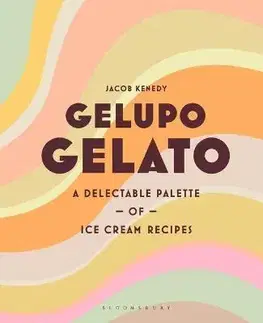 Sladká kuchyňa Gelupo Gelato - Jacob Kenedy