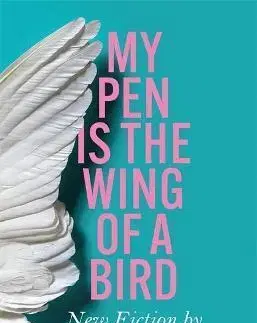 Novely, poviedky, antológie My Pen is the Wing of a Bird - Lucy Hannah,Lyse Doucet