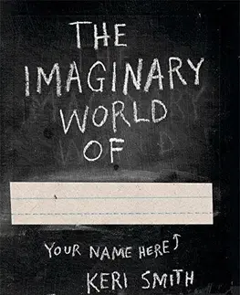 Psychológia, etika The Imaginary World of - Keri Smith