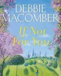 Cudzojazyčná literatúra If Not for You - Debbie Macomber