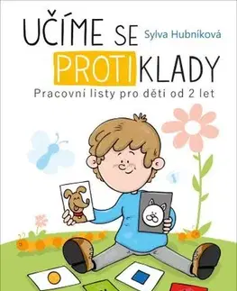 Pedagogika, vzdelávanie, vyučovanie Učíme se protiklady - Sylva Hubníková