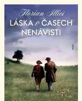 Eseje, úvahy, štúdie Láska v časech nenávisti - Florian Illies,Tomáš Dimter