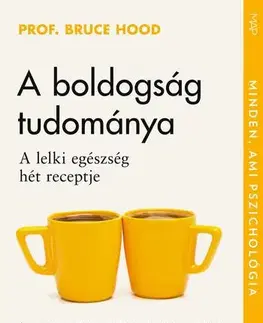 Rozvoj osobnosti A boldogság tudománya - Prof. Bruce Hood
