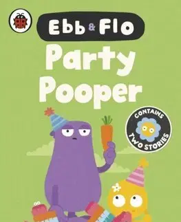 Rozprávky Ebb and Flo: Party Pooper and Cool Beans - Laura Bunting,Philip Bunting
