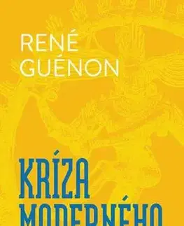 Filozofia Kríza moderného sveta - René Guénon