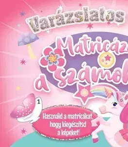 Pre deti a mládež - ostatné Varázslatos világ - Matricázd a számokat!