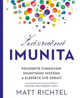 Rozvoj osobnosti Zázračná imunita - Matt Richtel