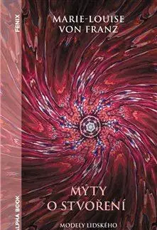 Psychológia, etika Mýty o stvoření - Franz Marie-Louise