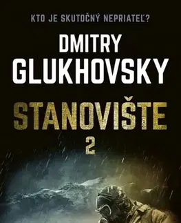 Sci-fi a fantasy Stanovište 2 - Dmitry Glukhovsky,Martin Sliz