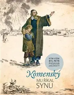 História Komenský mu říkal synu - Hana Hlouchová
