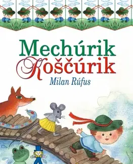 Rozprávky Mechúrik Koščúrik, 5. vydanie - Milan Rúfus,Oľga Bajusová