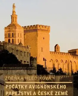 História - ostatné Počátky avignonského papežství a české země - Zdeňka Hledíková