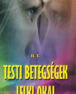 Ezoterika - ostatné Testi betegségek lelki okai - Tamás Hitetlen