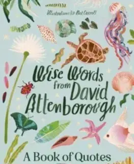 Citáty, výroky, aforizmy, príslovia, porekadlá Wise Words From David Attenborough