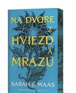 Fantasy, upíri Na dvore z hviezd a mrazu (novela k sérii Na dvore z tŕňov a ruží) - Sarah J. Maasová,Milica Nováková