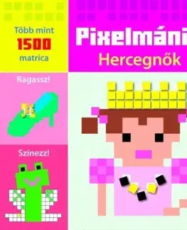 Pre deti a mládež - ostatné Pixelmánia - Hercegnők