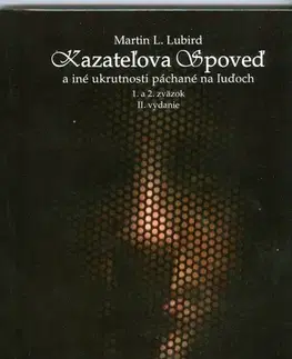 Slovenská poézia Kazateľova spoveď a iné ukrutnosti páchané na ľuďoch - Martin L. Lubird