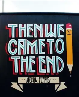 Cudzojazyčná literatúra Then We Came to the End - Joshua Ferris
