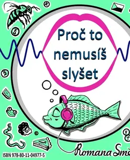 Odborná a náučná literatúra - ostatné Romana Smělíková Proč to nemusíš slyšet