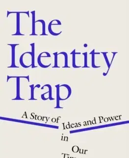 Politológia The Identity Trap - Yascha Mounk
