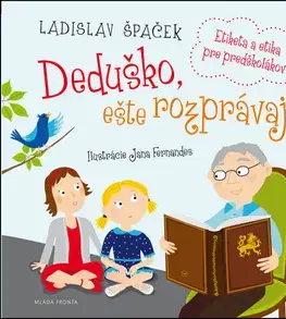 Rozprávky Deduško, ešte rozprávaj - Ladislav Špaček,Jana Fernandes
