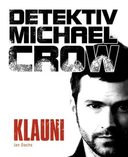 Detektívky, trilery, horory Detektiv Michael Crow: Klauni - Ian Dachs