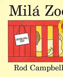 Rozprávky pre malé deti Milá Zoo - Rod Campbell,Korpič Gertrud Mária