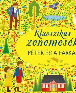 Zvukové knihy Klasszikus zenemesék: Péter és a farkas - Nyomd meg a hangjegyet, és hallgasd meg Prokofjev zenéjét!