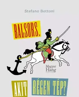 Svetové dejiny, dejiny štátov Balsors, akit régen tép? - Stefano Bottoni
